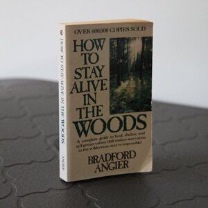 How to Stay Alive in the Woods by Bradford Angier